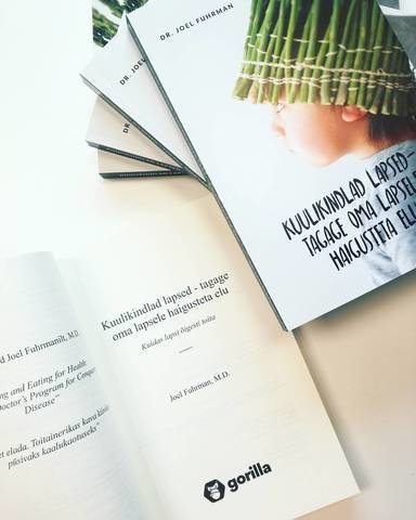 Dr Joel Fuhrman "Kuulikindlad lapsed – tagage oma lapsele haigusteta elu"